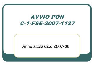 AVVIO PON C-1-FSE-2007-1127