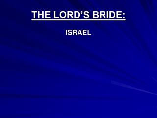 THE LORD’S BRIDE: