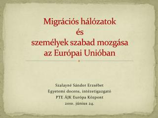 Migrációs hálózatok és személyek szabad mozgása az Európai Unióban