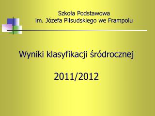 Wyniki klasyfikacji śródrocznej 2011/2012