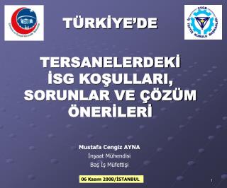 TERSANELERDEKİ İSG KOŞULLARI, SORUNLAR VE ÇÖZÜM ÖNERİLERİ