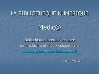 LA BIBLIOTHÈQUE NUMÉRIQUE Medic@