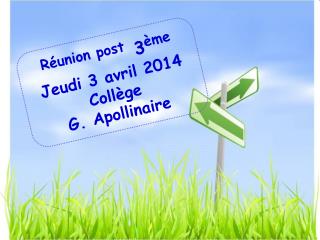 Réunion post 3 ème Jeudi 3 avril 2014 Collège G. Apollinaire