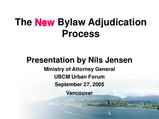 The New Bylaw Adjudication Process