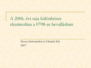 A 2006. évi szja különbözet elszámolása a 0708-as bevallásban