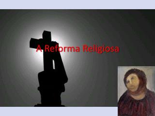 A Reforma Religiosa