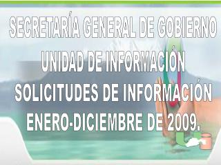 SECRETARÍA GENERAL DE GOBIERNO UNIDAD DE INFORMACIÓN