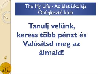 The My Life - Az élet iskolája Önfejlesztő klub