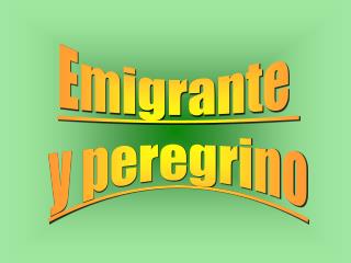 Emigrante y peregrino