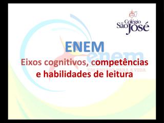 ENEM Eixos cognitivos, c ompetências e habilidades de leitura