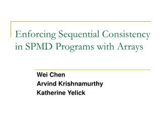 Enforcing Sequential Consistency in SPMD Programs with Arrays