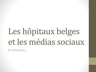 Les hôpitaux belges et les médias sociaux