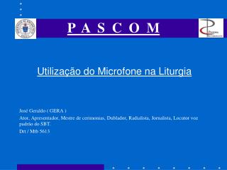 Utilização do Microfone na Liturgia José Geraldo ( GERA )