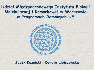 Udział Międzynarodowego Instytutu Biologii Molekularnej i Komórkowej w Warszawie