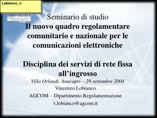 Vincenzo Lobianco AGCOM – Dipartimento Regolamentazione v.lobianco@agcom.it