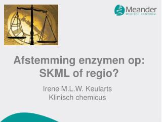 Afstemming enzymen op: SKML of regio?