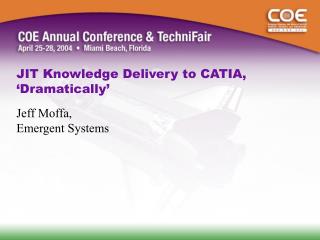 JIT Knowledge Delivery to CATIA, ‘Dramatically’