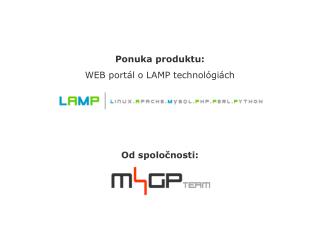 Ponuka produktu: WEB portál o LAMP technológiách Od spoločnosti: