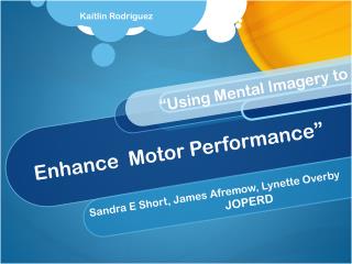 Enhance Motor Performance”