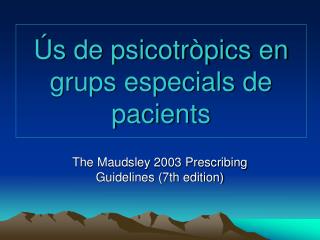 Ús de psicotròpics en grups especials de pacients