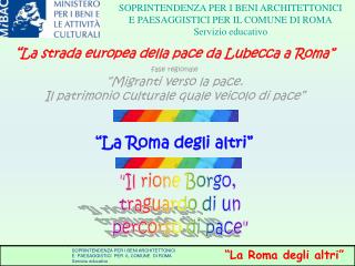 “ La strada europea della pace da Lubecca a Roma” fase regionale “Migranti verso la pace.