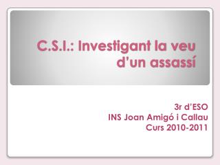 C.S.I.: Investigant la veu d’un assassí