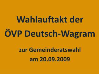 Wahlauftakt der ÖVP Deutsch-Wagram zur Gemeinderatswahl am 20.09.2009
