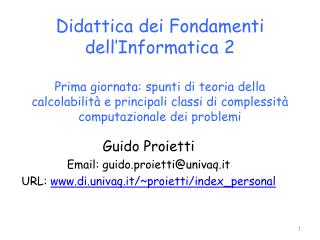 Guido Proietti Email: guido.proietti@univaq.it URL: di.univaq.it/~proietti/index_personal