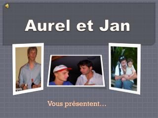 Aurel et Jan