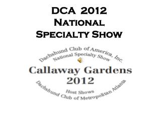 DCA 2012 National Specialty Show