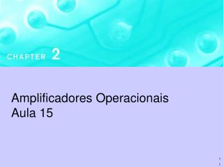 Amplificadores Operacionais Aula 15