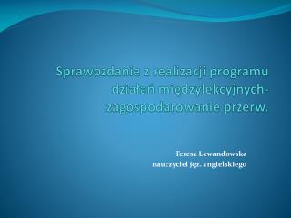 Sprawozdanie z realizacji programu działań międzylekcyjnych- zagospodarowanie przerw.