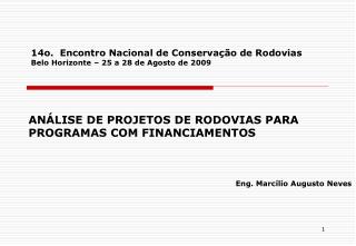 ANÁLISE DE PROJETOS DE RODOVIAS PARA PROGRAMAS COM FINANCIAMENTOS