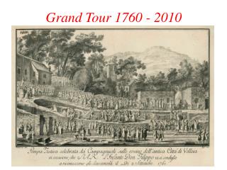 Grand Tour 1760 - 2010