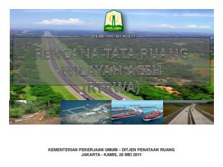 RENCANA TATA RUANG WILAYAH ACEH (RTRWA)