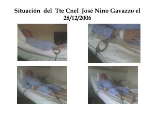 Situación del Tte Cnel José Nino Gavazzo el 28/12/2006