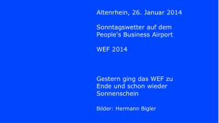 Altenrhein, 26. Januar 2014 Sonntagswetter auf dem People's Business Airport WEF 2014