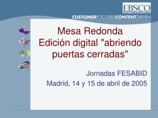 Mesa Redonda Edición digital &quot;abriendo puertas cerradas&quot;