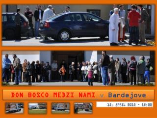 DON BOSCO MEDZI NAMI v Bardejove