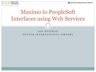 Maximo to PeopleSoft Interfaces using Web Services