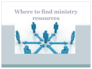 Where to find ministry resources