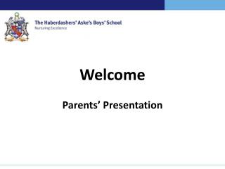 Welcome Parents’ Presentation