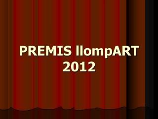 PREMIS llompART 2012