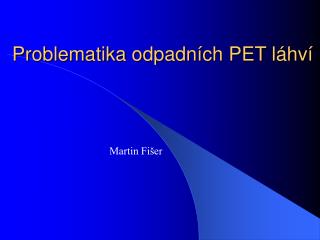 Problematika odpadních PET láhví