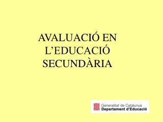 AVALUACIÓ EN L’EDUCACIÓ SECUNDÀRIA