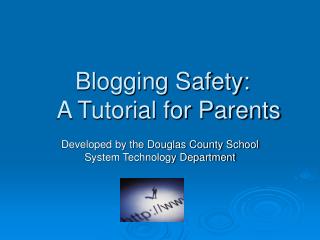 Blogging Safety: A Tutorial for Parents