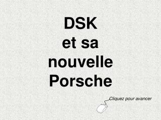 DSK et sa nouvelle Porsche