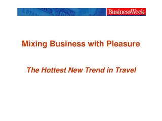 Mixing Business with Pleasure The Hottest New Trend in Travel