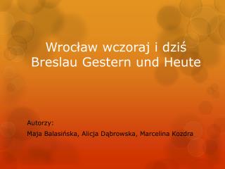 Wrocław wczoraj i dziś Breslau Gestern und Heute
