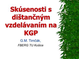 Skúsenosti s dištančným vzdelávaním na KGP